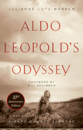 Aldo Leopolds Odyssey Tenth Anniversary Edition Rediscovering The Author O