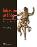 Infrastructure As Code Patterns And Practices With Examples In Python And T