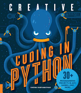 Creative Coding In Python 30 Programming Projects In Art Games And More