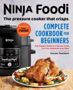 Official Ninja Foodi The Pressure Cooker That Crisps Complete Cookbook For