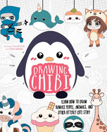 Drawing Chibi Learn How To Draw Kawaii People Animals And Other Utterly Cut