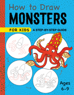 How To Draw Monsters For Kids A Step By Step Guide For Kids Ages 6 9