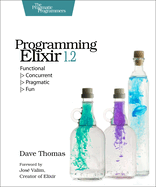 Programming Elixir 1 2 Functional Concurrent Pragmatic Fun