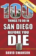 100 Things To Do In San Diego Before You Die 2Nd Edition