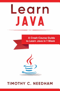 Learn Java A Crash Course Guide To Learn Java In 1 Week