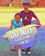 Do Not Touch Me There An Important Childrens Book For Staying Safe And Lear