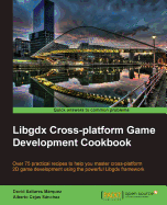 Libgdx Cross Platform Development Cookbook