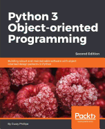 Python 3 Object Oriented Programming Building Robust And Maintainable Softw