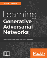 Learning Generative Adversarial Networks Next Generation Deep Learning Simp