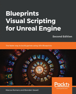 Blueprints Visual Scripting For Unreal Engine The Faster Way To Build Games