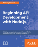 Beginning Api Development With Node Js Build Highly Scalable Developer Frie