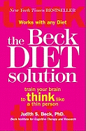 Beck Diet Solution Train Your Brain To Think Like A Thin Person