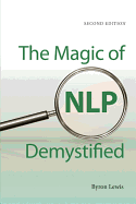 Magic Of Nlp Demystified Second Edition