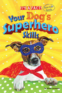 Your Dog's Superhero Skills