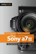 Sony A7 Ii The Unofficial Quintessential Guide