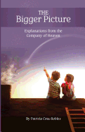 Bigger Picture Explanations From The Company Of Heaven