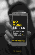 Do More Better A Practical Guide To Productivity