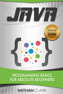 Java Programming Basics For Absolute Beginners