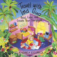 Travel With Ima Gina Read Color And Create Your Storybook
