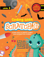 Coding With Scratch Jr Learn How To Create Games And Interactive Stories
