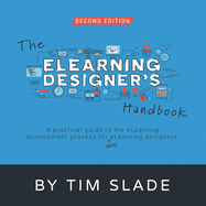 Elearning Designers Handbook A Practical Guide To The Elearning Development